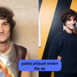 pablo pillaud-vivien fils de